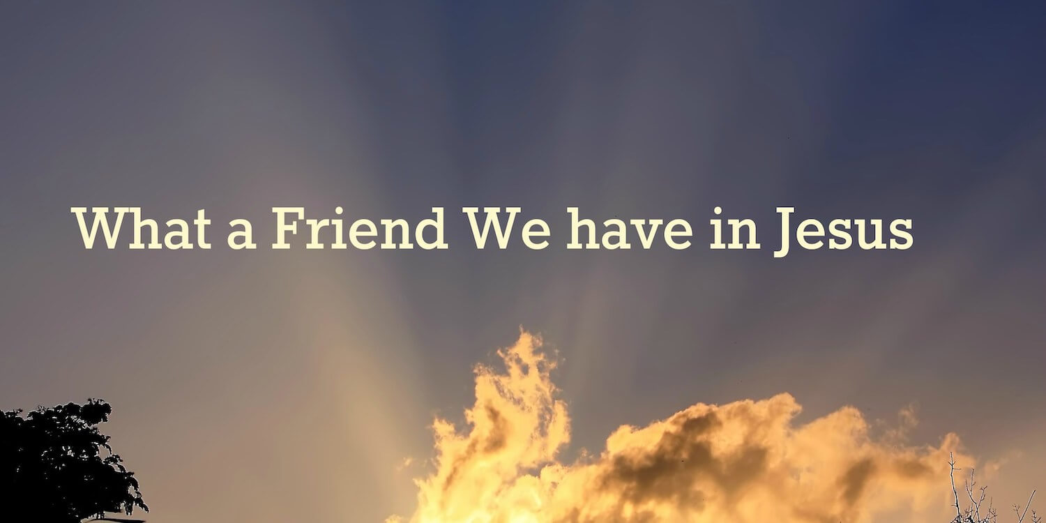 What A Friend We Have in Jesus | Northstar Church